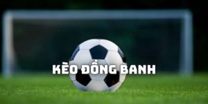 Kèo đồng banh tại Nohu90